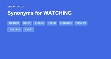 synonyms for watched|another word for watching someone.